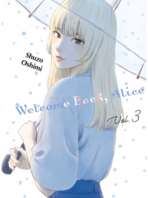 Title details for Welcome Back， Alice, Volume 3 by Shuzo Oshimi - Available